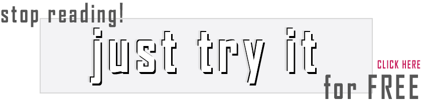 Stop reading! Just Try It for Free.